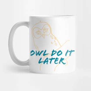 Owl Do It Later Mug